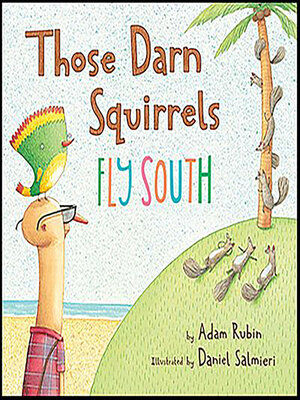 cover image of Those Darn Squirrels Fly South